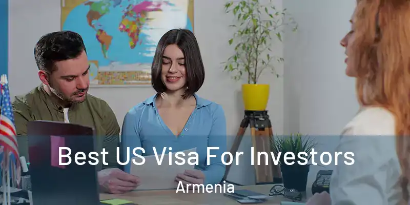  Best US Visa For Investors Armenia