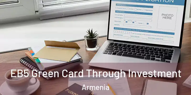  EB5 Green Card Through Investment Armenia