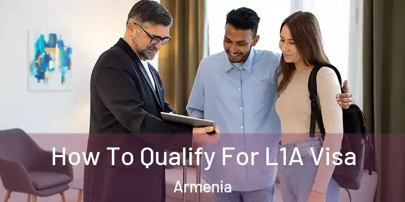  How To Qualify For L1A Visa Armenia