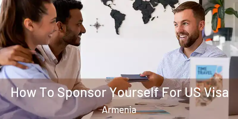 How To Sponsor Yourself For US Visa Armenia