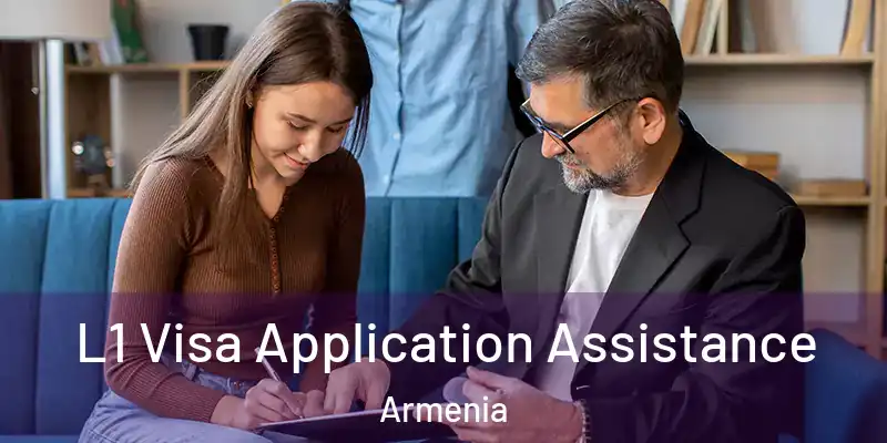  L1 Visa Application Assistance Armenia