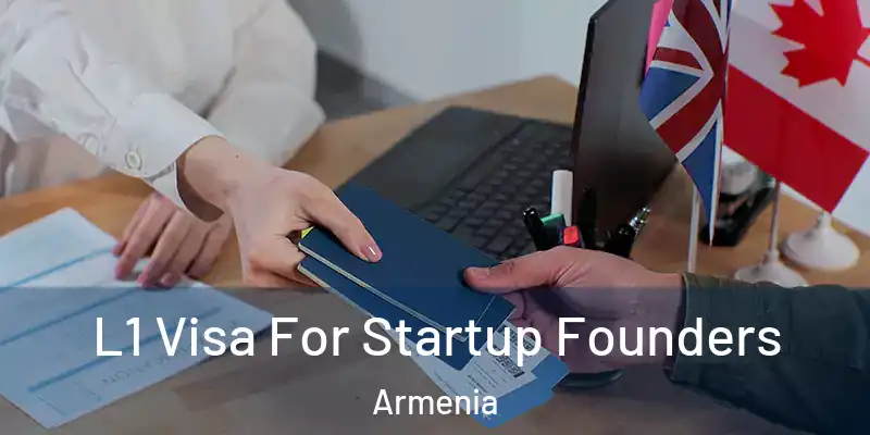  L1 Visa For Startup Founders Armenia