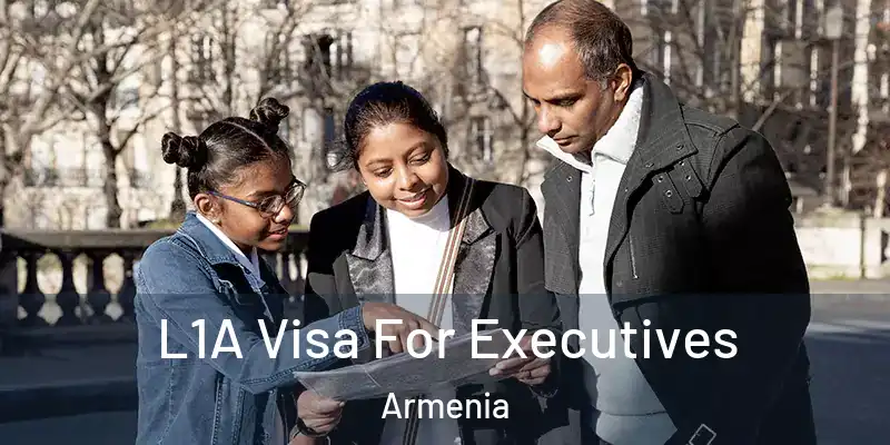  L1A Visa For Executives Armenia