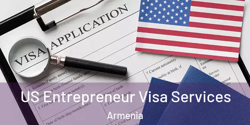  US Entrepreneur Visa Services Armenia