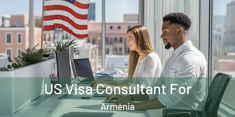  US Visa Consultant For Armenia