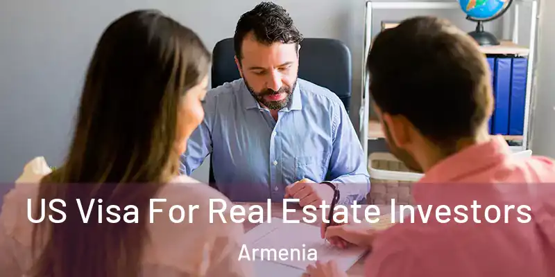  US Visa For Real Estate Investors Armenia